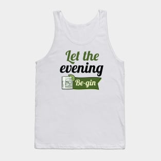 Let The Evening Be-gin Tank Top